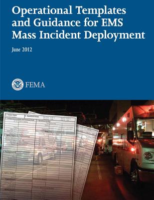 Operational Templates and Guidance for EMS Mass Incident Deployment - Federal Emergency Management Agency, U S