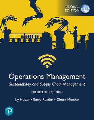 Operations Management: Sustainability and Supply Chain Management, Global Edition - Heizer, Jay, and Render, Barry, and Munson, Chuck