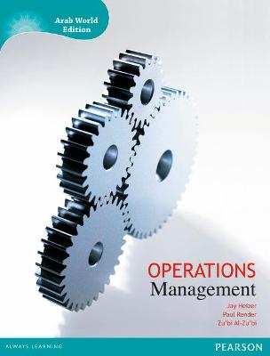 Operations Management with MyOMLab: Arab World Edition - Render, Barry, and Heizer, Jay, and Al-Zu'bi, Zu-bi
