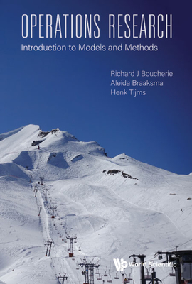 Operations Research: Introduction to Models and Methods - Boucherie, Richard Johannes, and Tijms, Henk, and Braaksma, Aleida