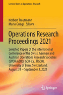 Operations Research Proceedings 2021: Selected Papers of the  International Conference of the Swiss, German and Austrian Operations Research Societies (SVOR/ASRO, GOR e.V., ?GOR),  University of Bern, Switzerland, August 31 - September 3, 2021