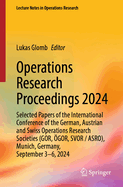 Operations Research Proceedings 2024: Selected Papers of the International Conference of the German, Austrian and Swiss Operations Research Societies (GOR, GOR, SVOR/ASRO), Munich, Germany, September 3-6, 2024