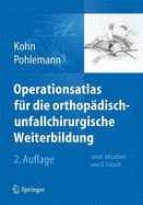 Operationsatlas Fr Die Orthopdisch-Unfallchirurgische Weiterbildung