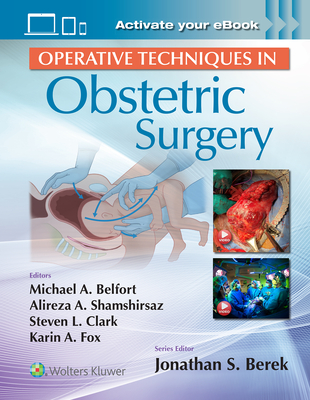 Operative Techniques in Obstetric Surgery: Print + eBook with Multimedia - Belfort, Michael, and Shamshirsaz, Alireza Abdollah, and Clark, Steven