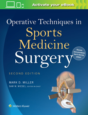 Operative Techniques in Sports Medicine Surgery - Wiesel, Sam W, MD, and Miller, Mark D, MD (Editor)