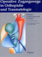 Operative Zugangswege in Der Orthop?die Und Traumatologie [Gebundene Ausgabe] Von Rudolf Bauer (Autor), Fridun Kerschbaumer (Autor), Sepp Poisel - Rudolf Bauer Fridun Kerschbaumer Sepp Poisel