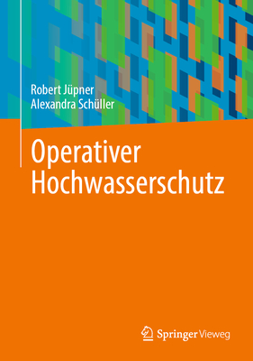 Operativer Hochwasserschutz - Jpner, Robert, and Schller, Alexandra
