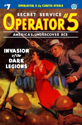 Operator 5 #7: Invasion of the Dark Legions - Davis, Frederick C, and Steele, Curtis