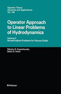 Operator Approach to Linear Problems of Hydrodynamics: Volume 2: Nonself-Adjoint Problems for Viscous Fluids