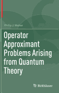 Operator Approximant Problems Arising from Quantum Theory