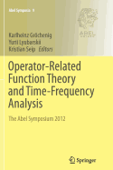 Operator-Related Function Theory and Time-Frequency Analysis: The Abel Symposium 2012