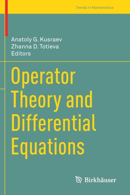 Operator Theory and Differential Equations - Kusraev, Anatoly G. (Editor), and Totieva, Zhanna D. (Editor)