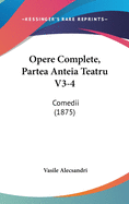 Opere Complete, Partea Anteia Teatru V3-4: Comedii (1875)