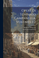 Opere Di Tommaso Campanella, Volumes 1-2