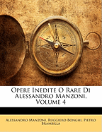 Opere Inedite O Rare Di Alessandro Manzoni, Volume 4