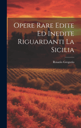 Opere Rare Edite Ed Inedite Riguardanti La Sicilia