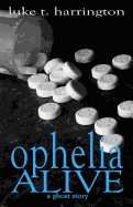 Ophelia, Alive