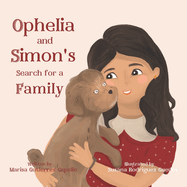 Ophelia and Simon's Search for a Family: Children's Book about different types of families.