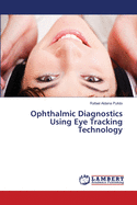 Ophthalmic Diagnostics Using Eye Tracking Technology