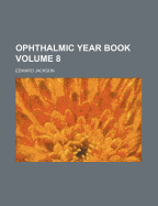 Ophthalmic Year Book Volume 8