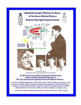 Ophthalmologist William H. Bates & The Bates Method History - Natural Eyesight Improvement: with 14 E-Books, Better Eyesight Magazine - Night, Clark, and Bates, William H