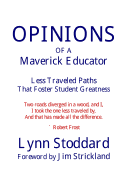 Opinions of a Maverick Educator: Less Traveled Paths That Foster Student Greatness