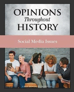 Opinions Throughout History: Social Media Issues: Print Purchase Includes Free Online Access