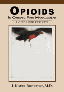 Opioids In Chronic Pain Management: A Guide For Patients