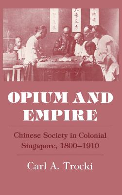 Opium and Empire - Trocki, Carl