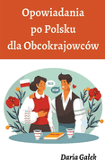 Opowiadania po Polsku dla Obcokrajowcw