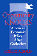Opportunity Knocks: American Economic Policy After Gorbachev