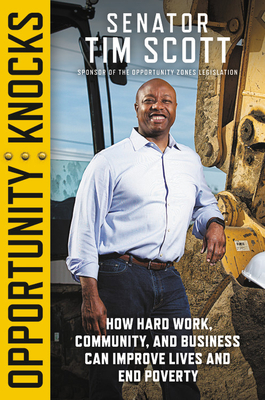 Opportunity Knocks: How Hard Work, Community, and Business Can Improve Lives and End Poverty - Scott, Tim