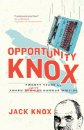 Opportunity Knox: Twenty Years of Award-Losing Humour Writing