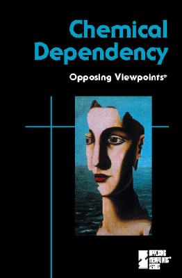 Opposing Viewpoints: Chemical Dependency 03 -L - Egendorf, Laura K (Editor), and Egendorf Laura, K