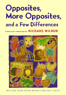 Opposites, More Opposites, and a Few Differences - Wilbur, Richard