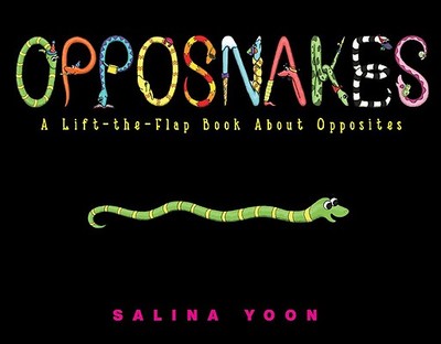 Opposnakes: A Lift-The-Flap Book about Opposites - 