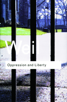 Oppression and Liberty - Weil, Simone
