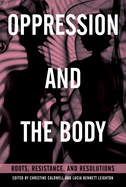 Oppression and the Body: Roots, Resistance, and Resolutions