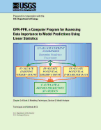 OPR-PPR, a Computer Program for Assessing Data Importance to Model Predictions Using Linear Statistics - Tiedeman, Claire R, and Matthew Ely, D, and Hill, Mary C