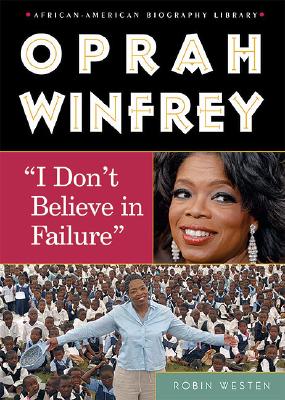 Oprah Winfrey: I Don't Believe in Failure - Westen, Robin