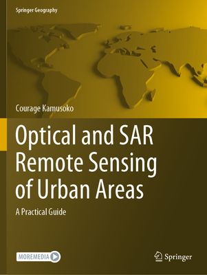Optical and SAR Remote Sensing of Urban Areas: A Practical Guide - Kamusoko, Courage
