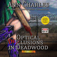 Optical Delusions in Deadwood Lib/E: A Deadwood Mystery