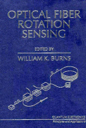 Optical Fiber Rotation Sensing - Burns, William K (Editor)