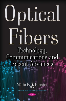 Optical Fibers: Technology, Communications & Recent Advances - Ferreira, Mrio F S (Editor)