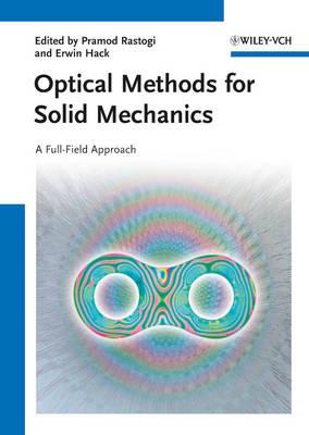 Optical Methods for Solid Mechanics: A Full-Field Approach - Rastogi, Pramod K. (Editor), and Hack, Erwin (Editor)