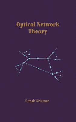 Optical Network Theory - Weissman, Yitzhak (Preface by)