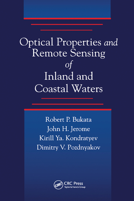 Optical Properties and Remote Sensing of Inland and Coastal Waters - Bukata, Robert P., and Jerome, John H., and Kondratyev, Alexander S.