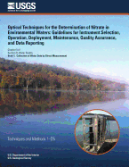 Optical Techniques for the Determination of Nitrate in Environmental Waters: Guidelines for Instrument Selection, Operation, Deployment, Maintenance, Quality Assurance, and Data Reporting