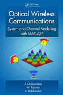 Optical Wireless Communications: System and Channel Modelling with Matlab(r)