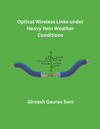 Optical Wireless Links under Heavy Rain Weather Conditions